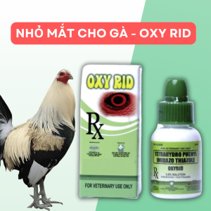 Thuốc Nhỏ Mắt Cho Gà Đá OXY RID Trị Các Chứng Bệnh Về Mắt Của Gà - 1 Chai x 5ml